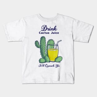 Drink Cactus Juice Kids T-Shirt